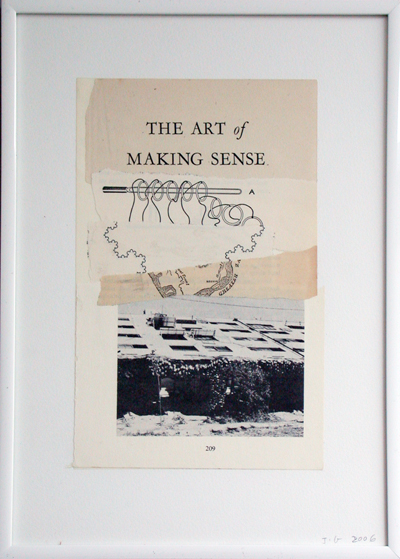 <i>The Art Of Making Sense</i>, 2006, collage, mixed media, 12 x 8 1/4 inches (30.5 x 20.9 cm)